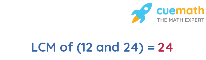 LCM Of 12 And 24 How To Find LCM Of 12 24 